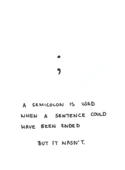 sucha-fuckingmess:  This is why there’s a semi-colon on my wrist after any suicide attempt..