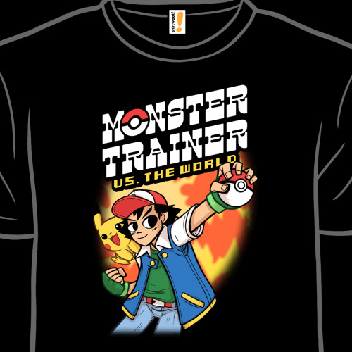 “Monster Trainer vs. The World”, now available on t-shirt, sweatshirt, hoodie, and more 