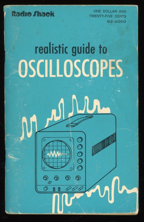jellobiafrasays:realistic guide to oscilloscopes (1975 ed.)