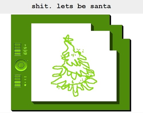 therealraewest: tohino: dirkbot: ==&gt; Dave &amp; Jade: shit. lets be santa yes tis the sea