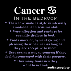 zodiacsociety:  Cancerian in the bedroom.  Well that&rsquo;s actually quite accurate&hellip;