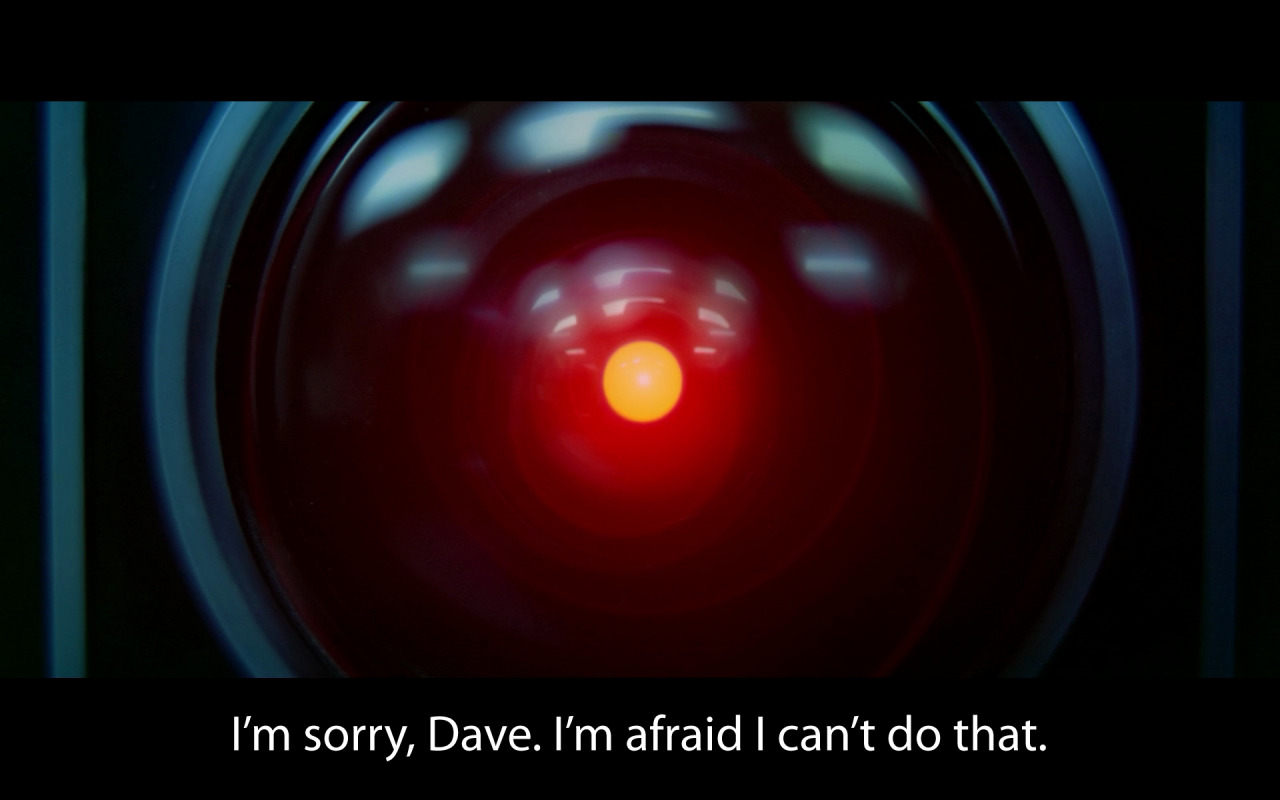 apoeticfool:  HAL, why don’t you love me like a good computer should?