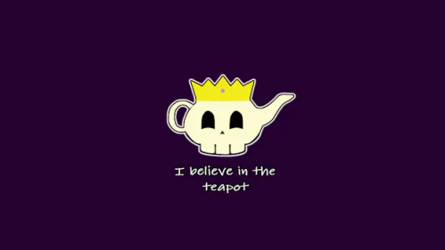 [image id] A drawing of The King from Raskulls in the form of a teapot in the shape of his skull on a dark purple background. He wears a golden crown with a single purple jewel in the middle. There is white text below him that says "I believe in the teapot." [end id]