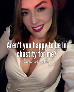 mychasteylife:  2bdenied:  Yes  Always happy Mistress 