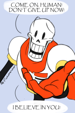 fischotterchen:  it was important that i post this out of context too. don’t give up! The Great Papyrus believes in you!  