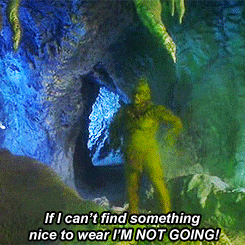 drop-dead-mistress:  sn0wsgh0st:  n3ver-be-what-you-want:  Am I actually the ginch?  I am the grinch…  Legit me.