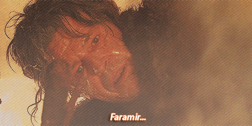 eomering:LOTR MEME 3/9 quotes “Your father loves you, Faramir. He will remember it before the end.”