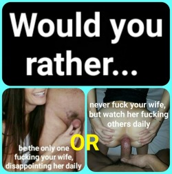 realyoungcuckold:  Men and wimps of Tumblr, start voting! What would you prefer?