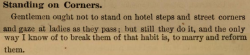 questionableadvice:  ~ Perfect Etiquette; or, How to Behave in Society, James T. Kernan, 1877via internet archive 