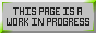 THIS ___ IS A WORK IN PROGRESS Buttons