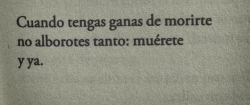 notemuerastanto:   Odio la gente melodramática. 