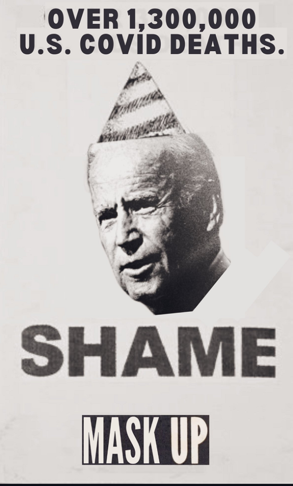 poster reading "over 1,300,000 U.S. COVID deaths. SHAME" with an image of joe biden wearing a striped pointy hat. MASK UP logo.