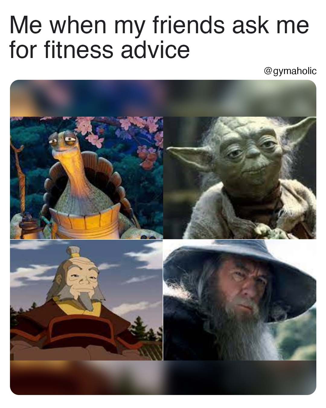 Me when my friends ask me for fitness advice