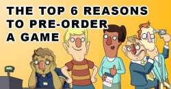 dorkly:  The Top 6 Reasons To Pre-Order a