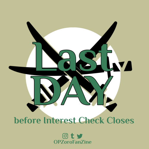 ⚔ LAST DAY before our interest check closes! ⚔ Last chance to submit yours for the upcoming Zoro Cen