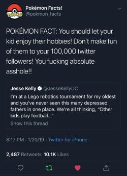 warriormale: viral-history:  heatandapathy:  caucasianscriptures:  POKÉMON FACT  “We’re all thinking”, nah that’s just you being a projecting little shit.    @warriormale   In the end it’s the memories that these kids have of their dads sharing