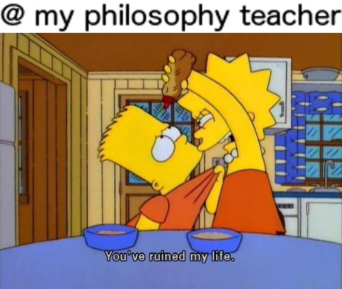 all i do is make memes, pretentious ass philosophy memes