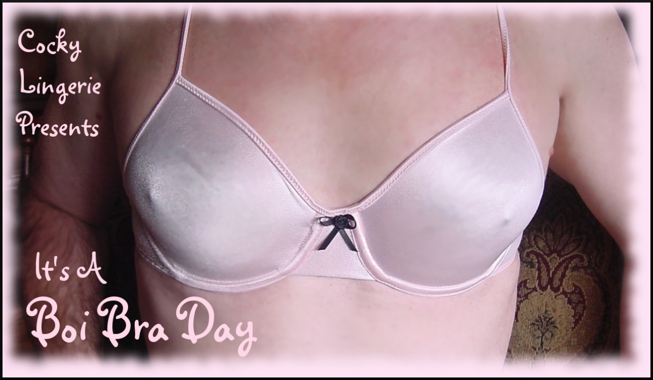 pattiespics:Cocky Lingerie Presents a Special   ~~  Boi Bra Day ~~Cuming Your