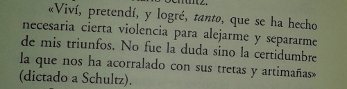 Viv, Pretendi, Y Logr, Tanto, Que Se Ha Hecho Necesaria Cierta Violencia Para Alejarme Y Separarme De