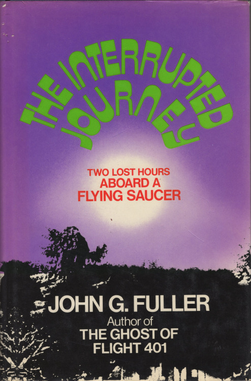 The interrupted journeyJohn G Fuller