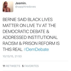 part2of3:  sapphiredoves:  My Democratic Debate tweets  not only did Bernie say that Blacklivesmatter, but he actually understood what it means. he’s not just another politician reciting buzzwords for or against a “political talking point”. he