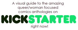 savannahhorrocks:  newlevant:There’s a buzz of crowdfunded anthology activity right now (is this officially a “woman and queer folks take back comics publishing” movement yet?), so I made this list of cool books you can support!BeyondLove in All