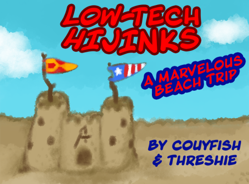threshasaurus-writes: Low-Tech Hijinks: A Marvelous Beach TripChapter 13: Otherwise PreoccupiedWhen 