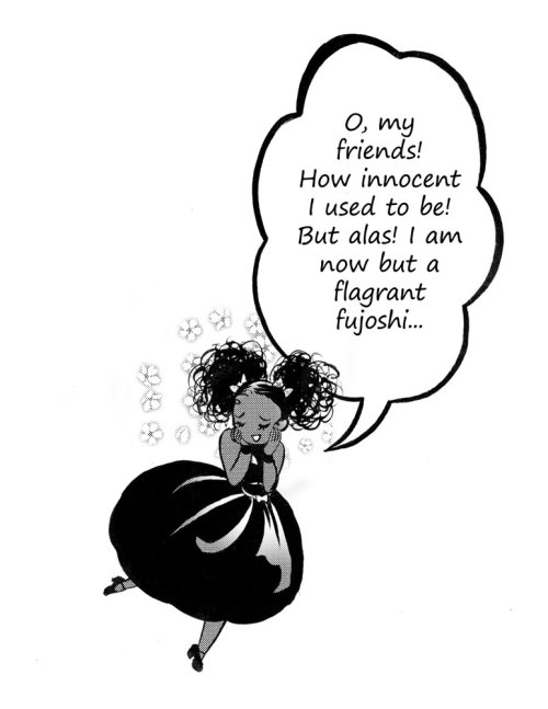 creamycandycorn:  Hi guuuuys!  So I decided that I’m gonna do a mini manga series entitled ‘The Flagrant Fujoshi’ cuz I need more happiness(=yaoi) in my life!!!  It will be a collection of confessions and sexual frustrations in manga format XD Here