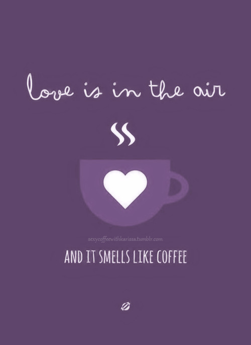sexycoffeewithkarissa: Love coffee!