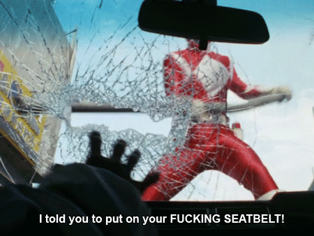 crazystomper:  Safety First… or an angry power ranger will come and kill you 
