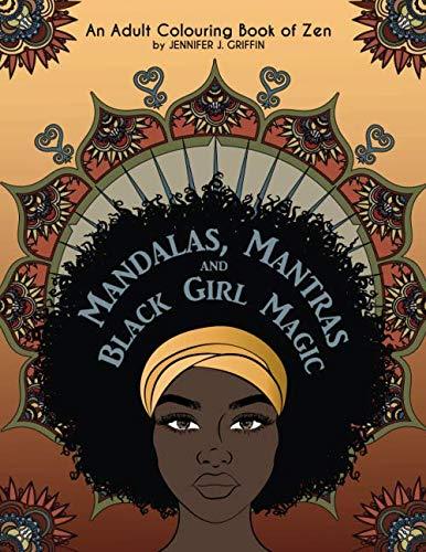 superheroesincolor: Mandalas, Mantras and Black Girl Magic: An Adult Colouring Book of Zen (2019)16 