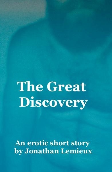 morningfaces:  This is the cover photo of my erotic short story “The Great Discovery”, that you can buy here:  http://www.blurb.ca/b/5413601-the-great-discovery  Buy it. Reblog this.