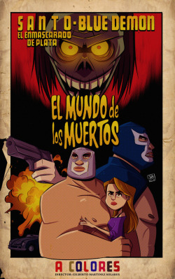 julianvanbores:re imagine movie poster! I love this kind of movies. Viva el Santo and Blue Demon!