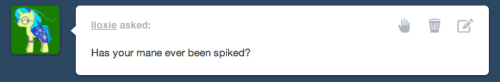 rainboompony:  ….w-why lloxie? … w-why would you a-ask this? i…  ….i-i dont e-even know w-what to… w-what to say…  …w-why?  …huh? .-.; What, you got somethin’ against spiked manes?