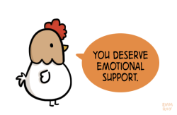 positivedoodles:  [drawing of a chicken saying “You deserve emotional support.” in an orange speech bubble.] 