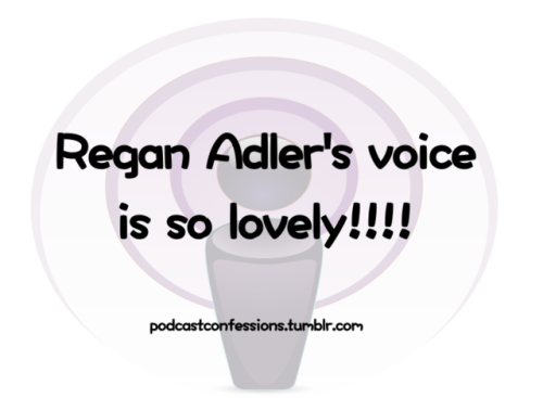 “Regan Adler’s voice is so lovely!!!!”