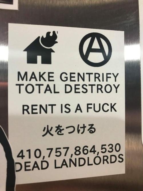 radicalgraff:“Make Gentrify Total DestroyRent is a FuckBurn it Down410,757,864,530 Dead Landlords”