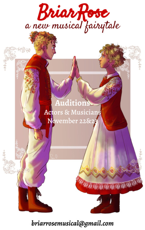 stopcallingmeapollo:Audition for BriarRose, a new musical fairytale!The classic story of a fairytale
