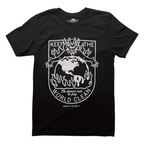 Keep the world clean or there’s hell to pay! New shirt available on my website! www.afterlifea