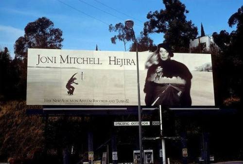 bobdylan-n-jonimitchell:Joni Mitchell billboards on Sunset Boulevard, Los Angeles, California.