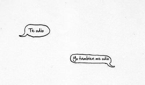 hieloardeientedependiente:  -I hate you. -Me too.