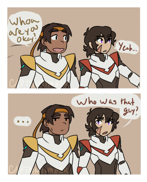  I mean, if Keith doesn’t remember Hunk or Lance, surely he wouldn’t remember James too,