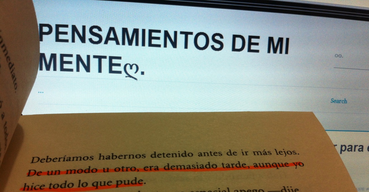 pensamientos-de-mi-mente:  &ldquo;De un modo u otro, era demasiado tarde, aunque