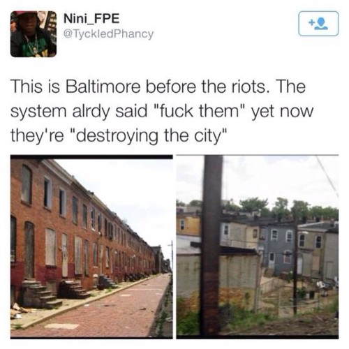 telvi1:  socio420:  telvi1:  👀#baltimore #Freddiegray  TO ALL YALL SAYING THE CITY IS BEING DESTROYED! HAVE YOU WALKED THROUGH THE NONE TOURIST TRAPS MY CITY WAS DESTROYED IN THE 60s AND NEVER REBUILT!If you’re not from here stfu. I love my city