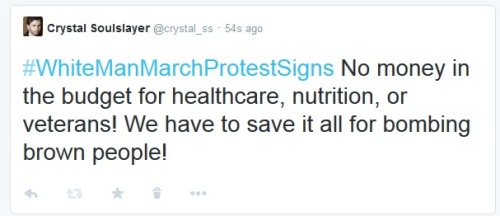 crystalispolitical:  My contribution to the #WhiteManMarchProtestSigns hashtag at Twitter. I’m very proud.