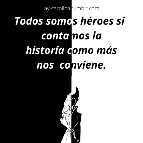 ay-carolina:  Heroés cuando nos conviene. 