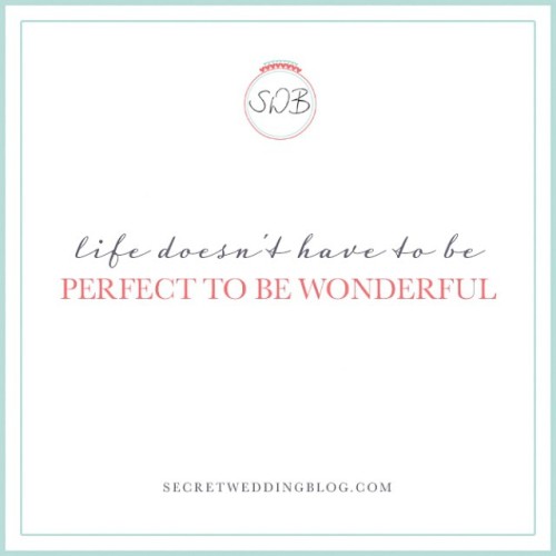 Oh how I love this quote, many people often chase perfections in life to find their happiness. I am 