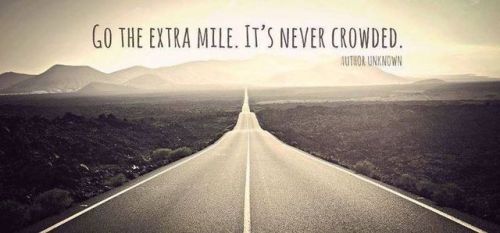 Only some will go that extra mile.  It may take more time, energy and resources, but more often than