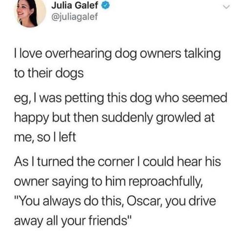 You drive away all my friends