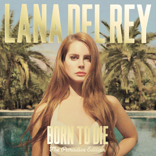 adoringlana:  Lana Del Ray A.K.A. Lizzy Grant Born to DieBorn to Die - The Paradise